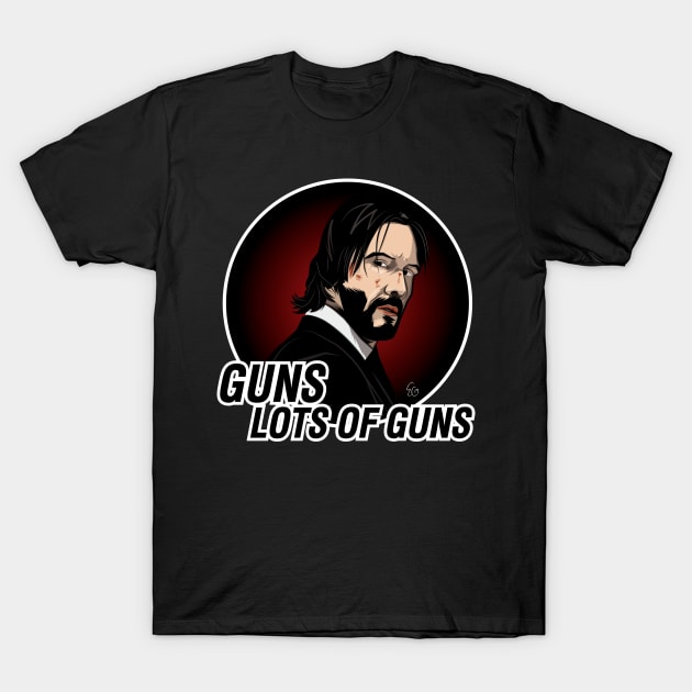 Guns Lots of Guns John Wick TShirt TeePublic
